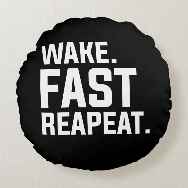 Funny Wake Fast Repeat Graphic Sarcastic  Round Pillow (Front)
