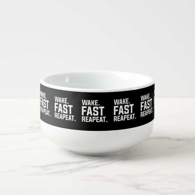 Funny Wake Fast Repeat Graphic Sarcastic  Soup Mug (Front)