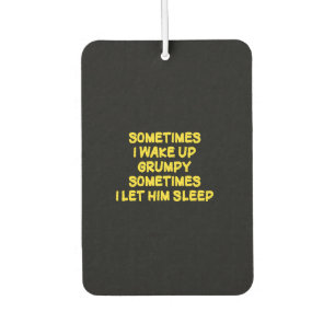 Funny Wake-Up Humor Grumpy Mornings for Him Air Freshener