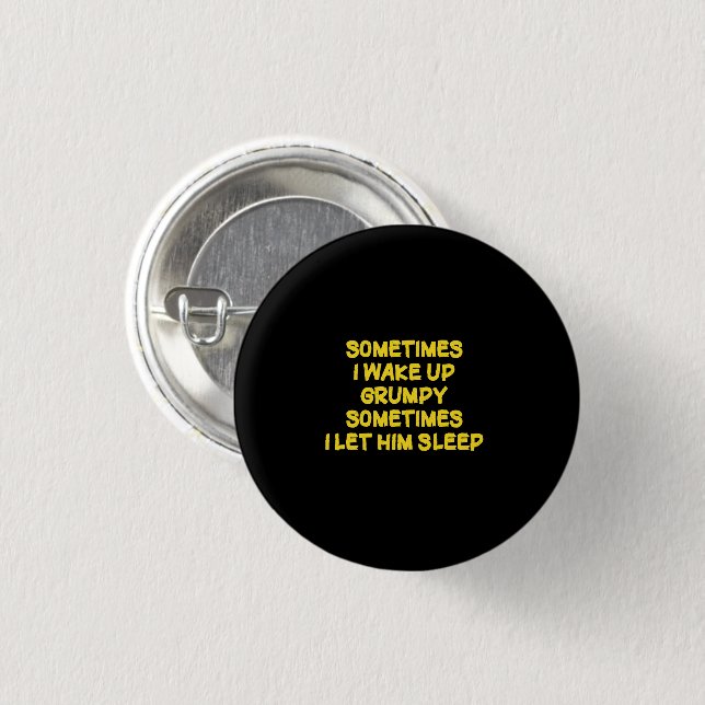 Funny Wake-Up Humor Grumpy Mornings for Him Button (Front & Back)
