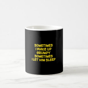 Funny Wake-Up Humor Grumpy Mornings for Him Coffee Mug