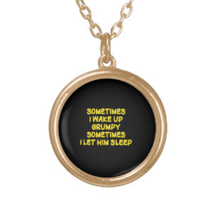 Funny Wake-Up Humor Grumpy Mornings for Him Gold Plated Necklace