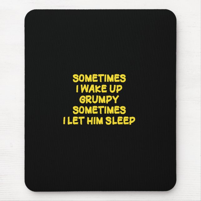 Funny Wake-Up Humor Grumpy Mornings for Him Mouse Pad (Front)