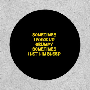 Funny Wake-Up Humor Grumpy Mornings for Him Patch