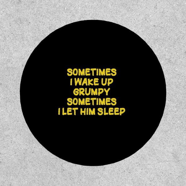 Funny Wake-Up Humor Grumpy Mornings for Him Patch (Front)