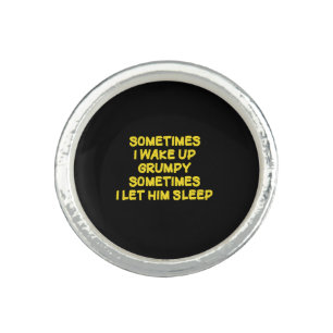 Funny Wake-Up Humor Grumpy Mornings for Him Ring