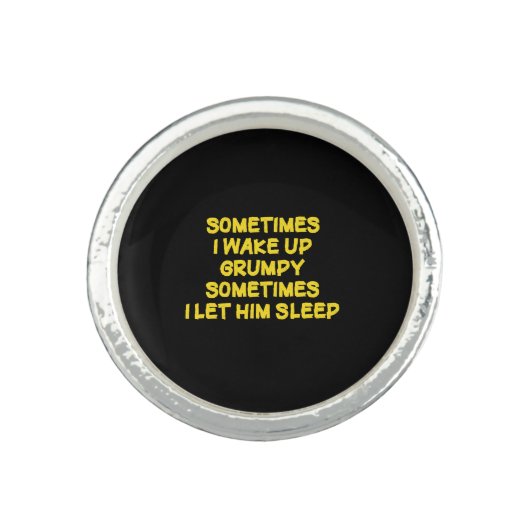 Funny Wake-Up Humor Grumpy Mornings for Him Ring (Front)