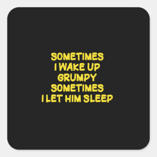 Funny Wake-Up Humor Grumpy Mornings for Him Square Sticker