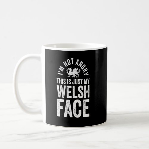 Funny Wales Im Not Angry Im Welsh Joke Cymru Fla Coffee Mug