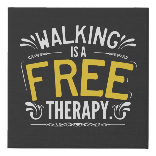Funny Walking is a Free Therapy Quote Faux Canvas Print (Front)