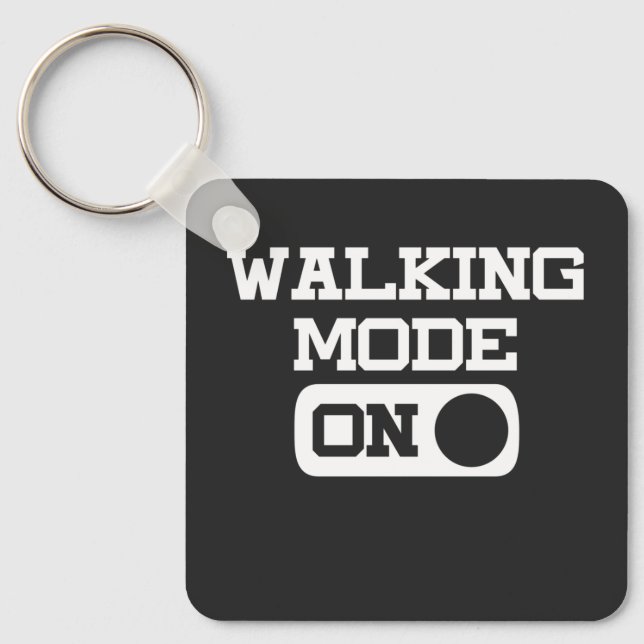 Funny Walking Mode On Quote for Walk Lover Keychain (Front)