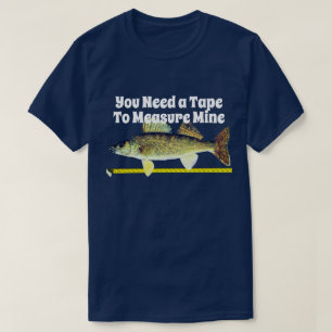 Funny Walleye Pike and Tape Measure T-Shirt