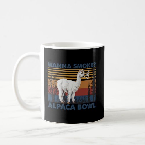 Funny Wanna Smoke Alpaca Bowl For Alpaca Squad Lov Coffee Mug