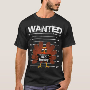 Funny Wanted Bad Turkey Thanksgiving Costume for M T-Shirt