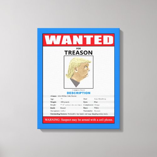 Funny Wanted Trump For Treason Canvas Print