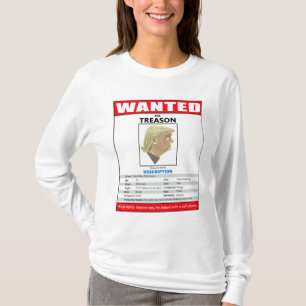 Funny Wanted Trump For Treason T-Shirt