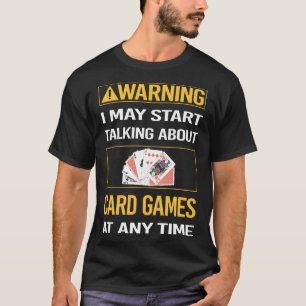 Funny Warning Card Games T-Shirt
