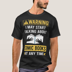 Funny Warning Comic Books Comics T-Shirt
