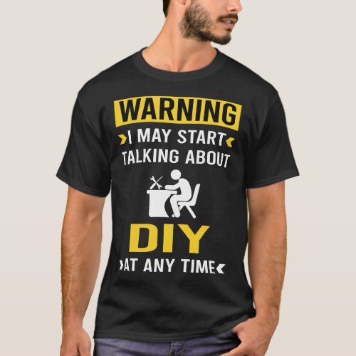 Funny Warning DIY T_Shirt