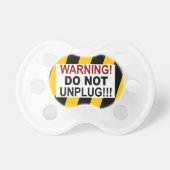 Funny Warning "DO NOT Unplug" Pacifier (Front)