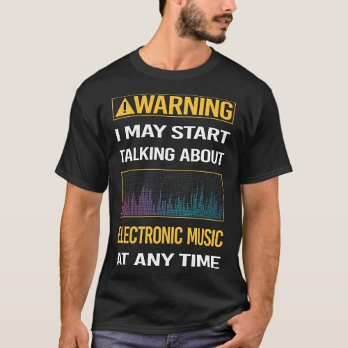 Funny Warning Electronic Music T_Shirt