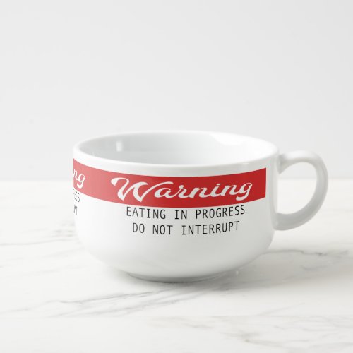 Funny Warning Home and Office Soup Mug