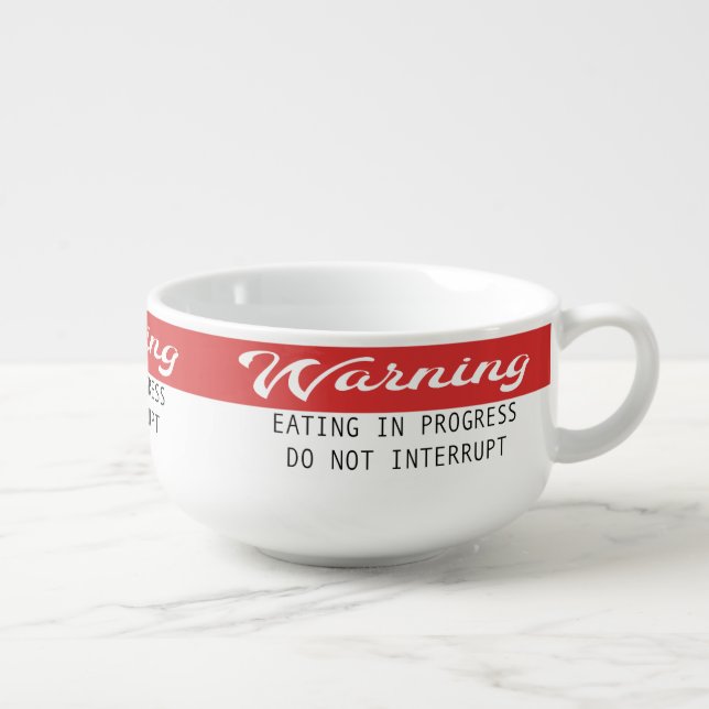 Funny Warning Home and Office Soup Mug (Left)