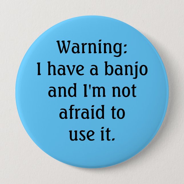 Funny - Warning: I have a banjo... Button (Front)