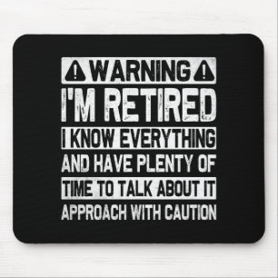 Funny Warning I'm Retired Know Everything Humorous Mouse Pad