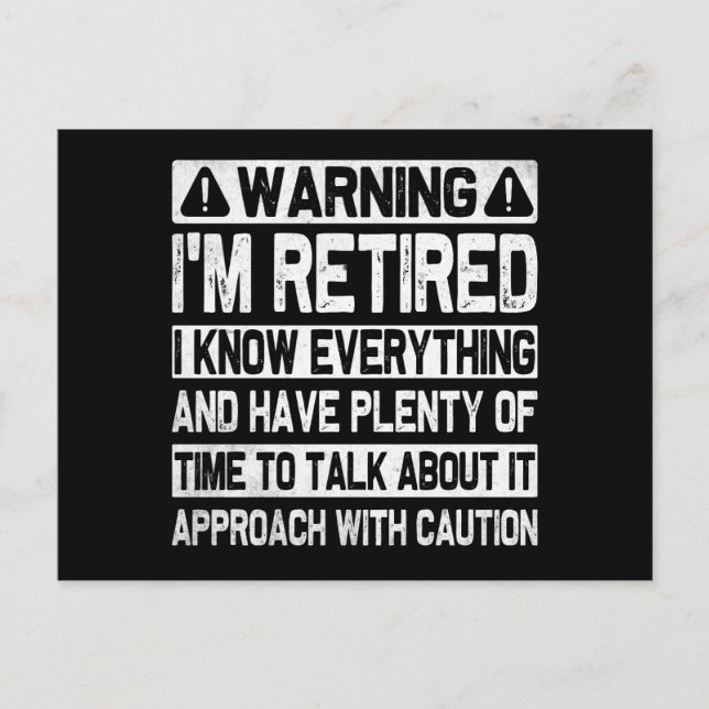 Funny Warning I'm Retired Know Everything Humorous Postcard (Front)