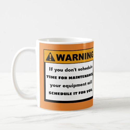 Funny Warning Maintenance Quote Message Coffee Mug