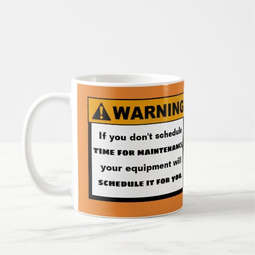 Funny Warning Maintenance Quote Message Coffee Mug