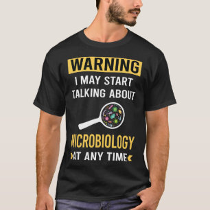 Funny Warning Microbiology Microbiologist T-Shirt