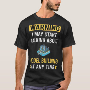 Funny Warning Model Building T-Shirt