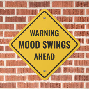 Funny Warning Mood Swings Ahead Metal Sign