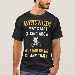 Funny Warning Mountain Biking MTB T-Shirt