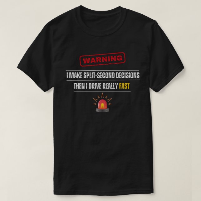 Funny  Warning  Paramedic EMT Humor Fast Driving   T-Shirt (Design Front)