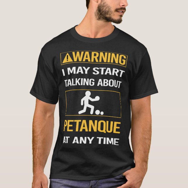 Funny Warning Petanque T-Shirt (Front)