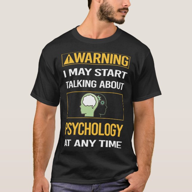 Funny Warning Psychology Psychologist T-Shirt (Front)