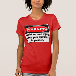 Funny Warning Signs For People T-Shirts & T-Shirt Designs | Zazzle