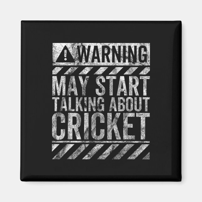 Funny Warning Sign May Start Talking About Cricket Magnet (Front)