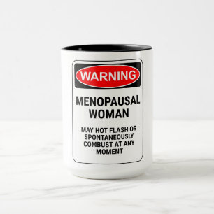 Funny Warning Sign/Menopausal Woman Mug