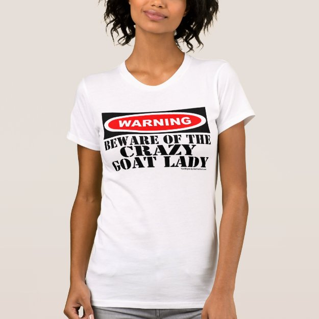 Patrolled By Crazy Goat Lady T-Shirt Patrolled By Crazy Goat Lady T-Shirt