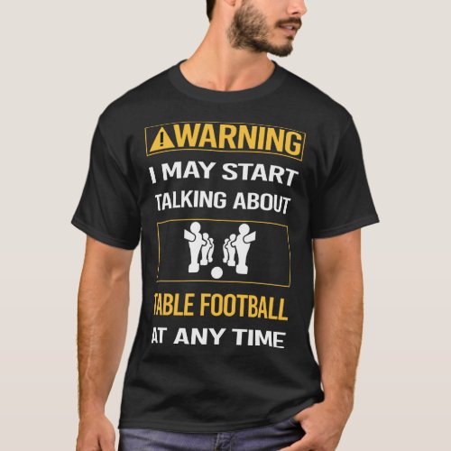 Funny Warning Table Football Soccer Foosball T_Shirt
