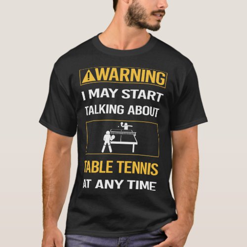 Funny Warning Table Tennis Ping Pong T_Shirt