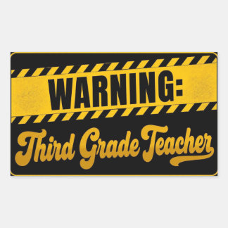 Funny Warning Third Grade Teacher Rectangular Sticker