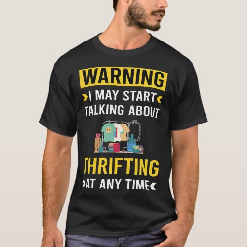 Funny Warning Thrifting Thrift T_Shirt