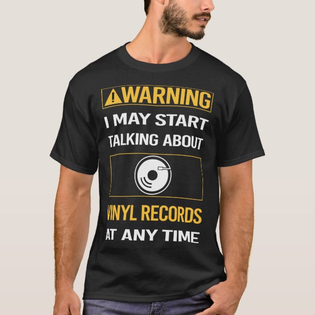 Funny Warning Vinyl Record Records T-Shirt (Front)
