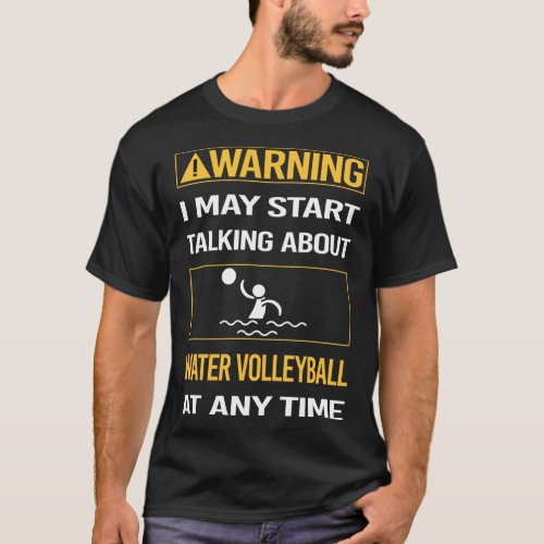 Funny Warning Water Volleyball T_Shirt