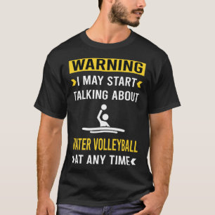 Funny Warning Water Volleyball T-Shirt